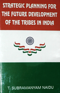 Strategic Planning For The Future Development Of The Tribes In India